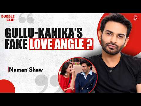 Naman Shaw on Bigg Boss 20, Gullu-Kanika’s Love Angle, Arshifa Being Fake & More