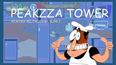 Pizza Tower Rework Reloaded Devlog 2 | Peakzza Tower