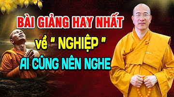 Bài Giảng Hay Nhất về NGHIỆP - Ai Cũng Nên Nghe l Thầy Thích Trúc Thái Minh