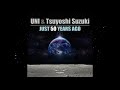 UNI &amp; Tsuyoshi Suzuki   Just 50 Years Ago