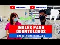 INGLÉS BÁSICO PARA ODONTÓLOGOS: EMERGENCIAS DENTALES parte1 ft OdontoAcademy