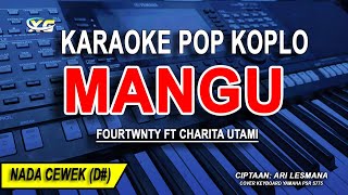 Download Lagu MANGU - Karaoke Koplo Nada Wanita ( FOURTWNTY - FT. CHARITA UTAMI ) MP3