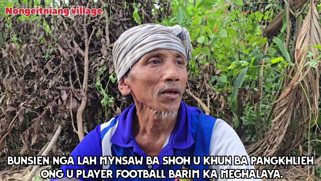Bunsien nga lah mynsaw ba shoh u khun ba pangkhlieh ong u player football barim ka Meghalaya.