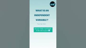 WHAT IS AN INDEPENDENT VARIABLE l THESIS TIPS PART 2