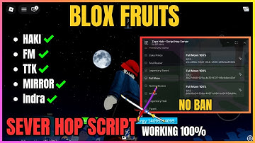 Blox Fruits Server Hop Script - Auto Haki, Auto Full Moon, Auto TTK, Auto Indra | No Ban