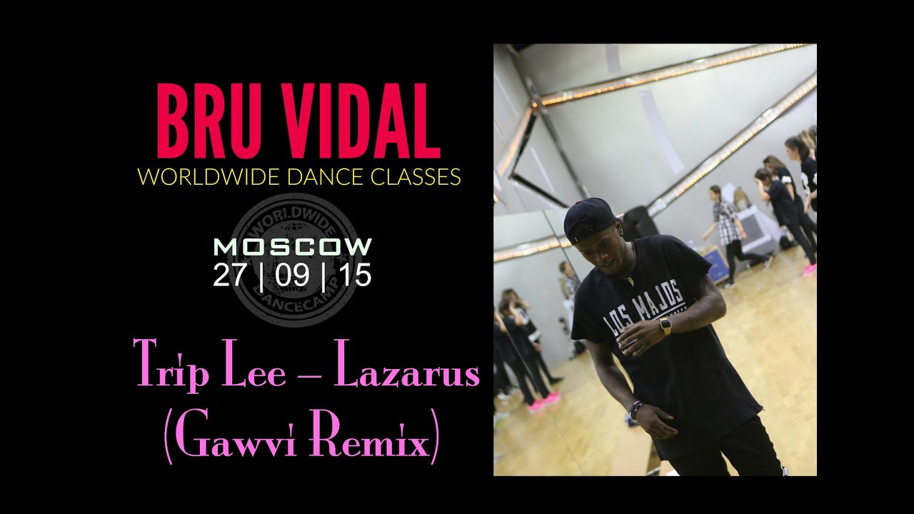 WWDC TOUR - RUSSIA || BRU VIDAL || Trip Lee – Lazarus (Gawvi Remix ...