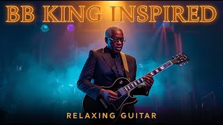 🎸 Relaxing Blues Guitar – BB King Inspired Healing Instrumental Music