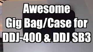 Awesome Gig Bag/Case for the Pioneer DJ DDJ-400 & DDJ SB3
