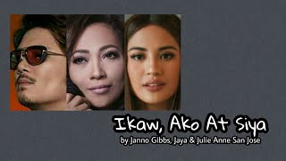 Ikaw, Ako At Siya - Janno Gibbs, Jaya & Julie Anne San Jose