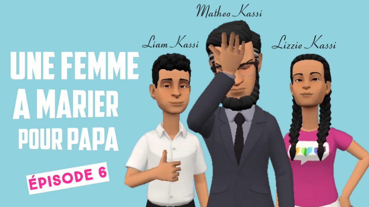 UNE FEMME À MARIER POUR PAPA. Épisode 6 - YouTube