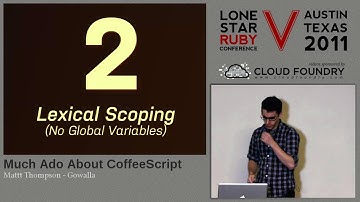 Lone Star Ruby Conference 2011 Much Ado About CoffeeScript by Matt Thompson