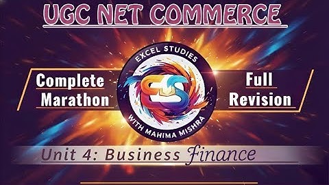 UGC NET Commerce Unit 4 | Business Finance | Full Revision | Complete Marathon | Quick Revision |