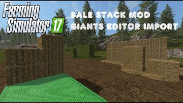 FS17 Bale stack mod Giants Editor import