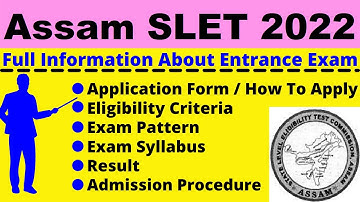 All About Assam SLET 2022 Notification, Dates, Application, Eligibility Pattern Syllabus, Admit Card