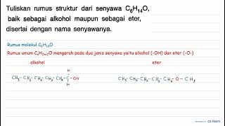 Tuliskan rumus struktur dari senyawa C6H14O, baik sebagai alkohol maupun sebagai eter, disertai d... Tuliskan rumus struktur dari senyawa C6H14O, baik sebagai alkohol maupun sebagai eter, disertai d...