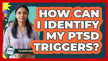 How Can I Identify My PTSD Triggers?