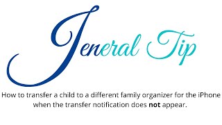 Tech Tip: Transfer Child to Another Family Organizer for the iPhone