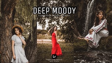 Deep Moody - Lightroom photo editing tutorial | dark Lightroom presets