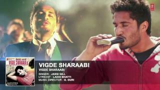 VIGRE SHARAABI JASSI GILL PUNJABI AUDIO SONG  G GURI  LADDI BHATTI  T SERIES APNA PUNJAB   YouTube