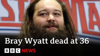 WWE wrestler Bray Wyatt dies aged 36 - BBC News