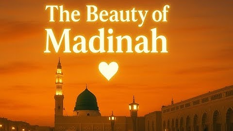 The Beauty of Madinah – Why the City of the Prophet (peace be upon him) is So Special #allah