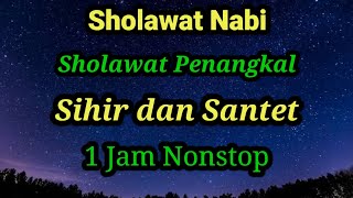 Sholawat penangkal sihir dan santet, Sholawat Nabi, Sholawat 1 Jam Nonstop, sholawat Terbaru 2022