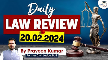 20 FEB 2024 | LAW REVIEW BY FORMER JUDGE | PRAVEEN KUMAR