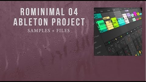 Rominimal 04 Ableton Project Files (How to Create Rominimal, Minimal, Minimal House Ableton)