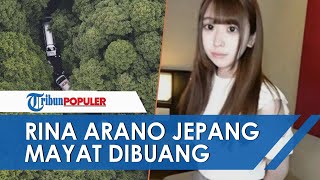 🔴 Kronologi Kematian Rina Arano, Bintang Film Dewasa Jepang Mayatnya Dibuang di Hutan Hitachiota