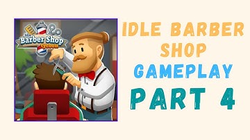 Idle Barber Shop Tycoon Gameplay Part 4