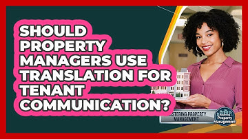 Should Property Managers Use Translation For Tenant Communication? - Mastering Property Management