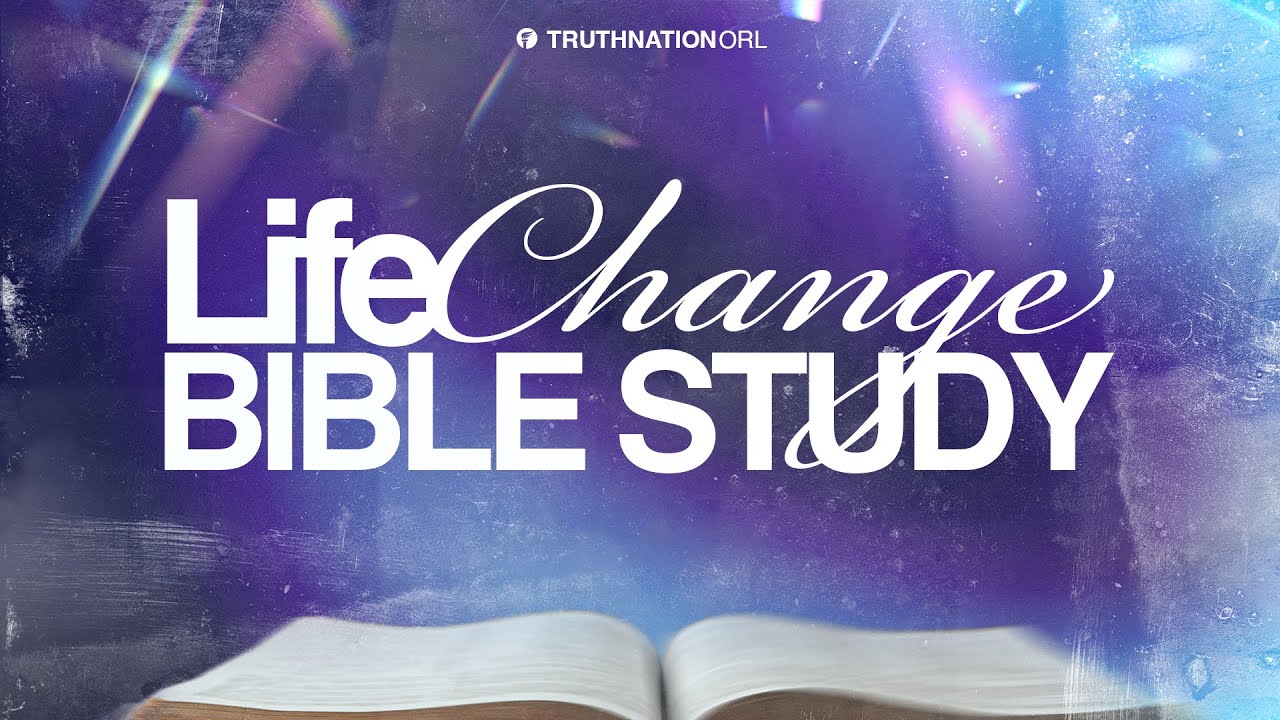 Life Change Bible Study | Truth Nation Orlando | January 15, 2026