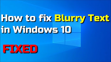 🔴 How to fix Blurry Text in Windows 10 (PC/Laptops)