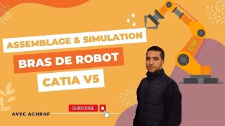 l'assemblage & simulation d'un bras robotique à l'aide de logiciel CATIA V5
