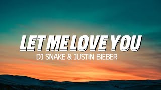 Dj Snake ft. Justin Bieber - Let Me Love You (lyrics)