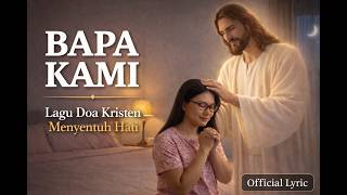 BAPA KAMI | LAGU DOA KRISTEN MENYENTUH HATI - LAGU ROHANI KRISTEN TERBARU #lagurohanikristen