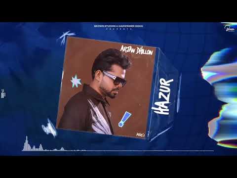 Hazur Official Audio Arjan Dhillon   Mxrci   Brown Studios