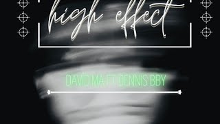 David Ma X Dennisbby - High Effect Official Video