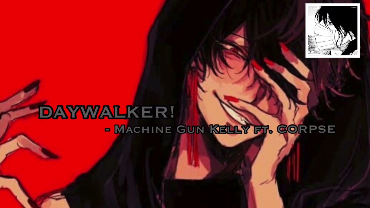 Machine Gun Kelly Daywalker Lyrics Daycore Youtube Machine Gun Kelly Daywalker Lyrics Daycore Youtube