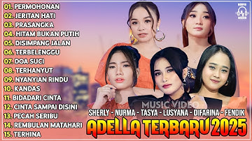 OM ADELLA TERBARU 2025 | SHERLY KDI PERMOHONAN - TASYA ROSMALA - NURMA KDI - LUSYANA - DIFARINA