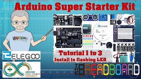 Learn Arduino from scratch to expert  using the Elegoo Uno, Tutorials 1,2 and 3