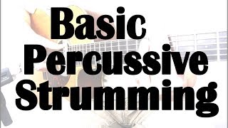 Video thumbnail of "Advanced Strumming Techniques in HD - Lesson 1 - Basic Percussive Strumming"
