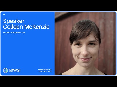 AI Objectives Workshop: Scaling Deliberation | Colleen McKenzie