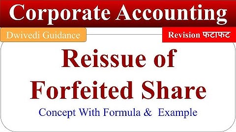 Reissue of Shares, Reissue of Forfeited share, Corporate accounting bcom, Dwivedi Guidance,