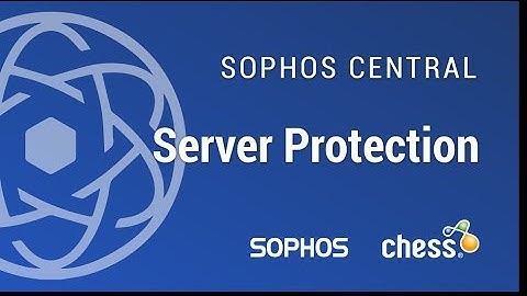Sophos Central – 8. Server Protection