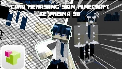 CARA PASANG SKIN MINECRAFT DI PRISMA 3D 2024!!