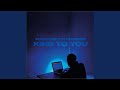 Kind to you feat fiya.red