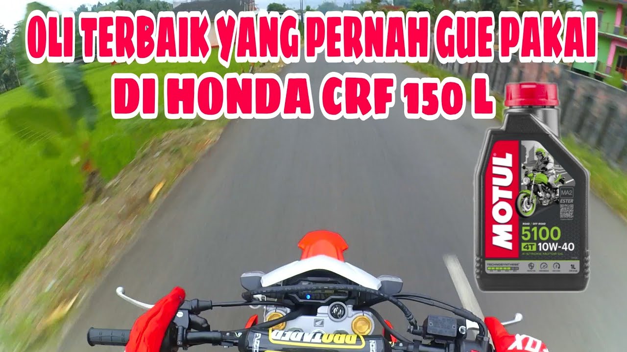 TESTRIDE KELEBIHAN OLI TERBARU MOTUL 5100 DI HONDA CRF 150 L YouTube