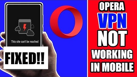 How To possibly Fix Opera Vpn Not Working Issue | How To Solve Opera Vpn Problem