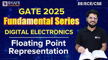 GATE 2025 | EE/ECE/CSE | Digital Electronics | Floating Point Representation | BYJU